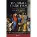 You Shall Stand Firm: Preserving the Faith in an Age of Apostasy