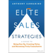 Elite Sales Strategies: A Guide to Being One-Up, Creating Value, and Becoming Truly Consultative