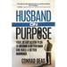 Husband On Purpose: Your 30 Day Action Plan to Become a Better Man and Build a Better Marriage