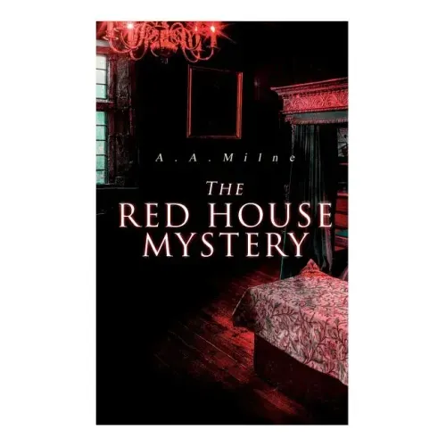 The Red House Mystery: A Locked-Room Murder Mystery