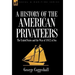 History of the American Privateers: the United States and the War of 1812 at Sea