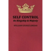 Self-Control Its Kingship and Majesty