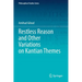Restless Reason and Other Variations on Kantian Themes