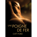 Une Poigne de Fer