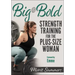 Big & Bold: Strength Training for the Plus-Size Woman