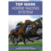 Top Mark Horse Racing System: Written by Professional Gambler Anthony Gibson