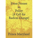 Protest to Policy (A Call for Radical Change): Plus George Floyde Essays (#1-#4)