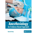 Anesthesiology: An Evidence-Based Approach