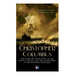 The Life of Christopher Columbus - Discover The True Story of the Great Voyage & All the Adventures of the Infamous Explorer