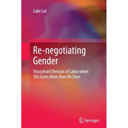 Re-Negotiating Gender: Household Division of Labor When She Earns More Than He Does