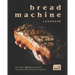 Bread Machine Cookbook: The Best Bread Machine Recipes for Every Occasion