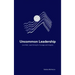 Uncommon Leadership: Live Well, Lead Strong for Courage and Integrity