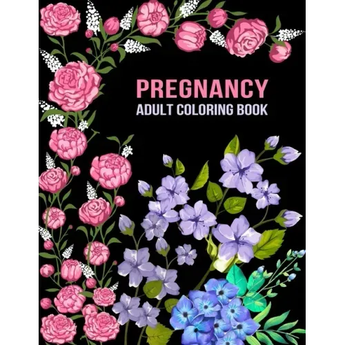 Pregnancy Adult Coloring Book: Funny Pregnancy Gag Gift For Expecting Mothers/ Pregnant Women - 25 Fun Pages for Moms to Be for Stress Relief & Relax