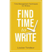 Find Time to Write: Time Management Techniques for Writers