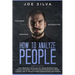 How to Analyze People: Learn Beginners' Techniques For Speed Reading People, Analyze Personality Types And Human Behavior Psychology Instantl