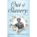 Out of Slavery: A Novel of Harriet Tubman