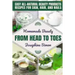 Homemade Beauty From Head to Toes: Easy All-Natural Beauty Products Recipes for Skin, Hair and Nails