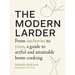The Modern Larder: From Anchovies to Yuzu, a Guide to Artful and Attainable Home Cooking