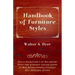 Handbook of Furniture Styles - Being an Abridged Guide to the More Important Historic Styles of Furniture, Especially Intended for Ready Reference, in