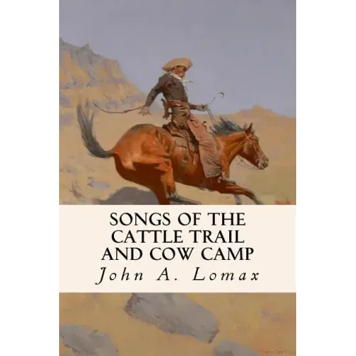 Songs of the Cattle Trail and Cow Camp