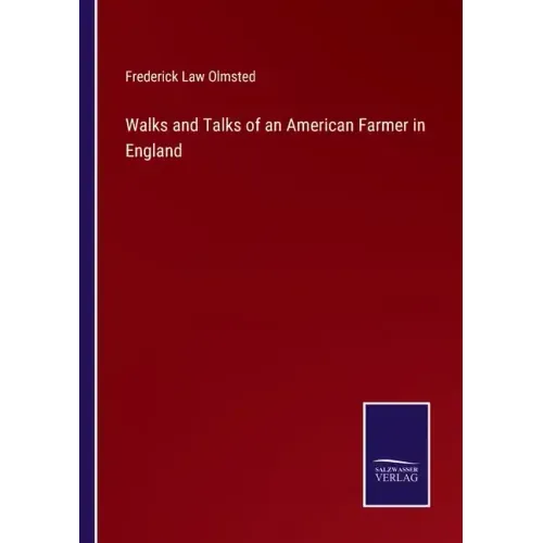 Walks and Talks of an American Farmer in England