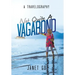 Not Quite a Vagabond: A Travelography
