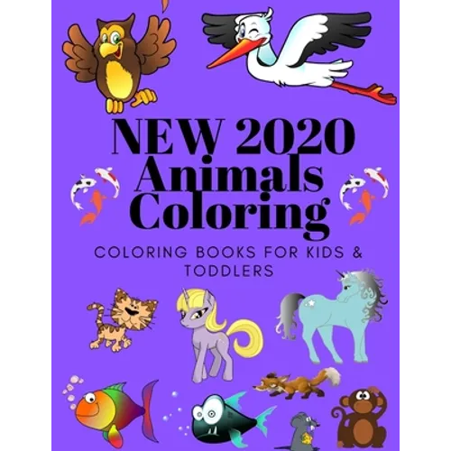 new 2020 Animals Coloring Coloring Books for Kids & Toddlers: Books for Kids Ages 2-4, 4-8, Boys, Girls