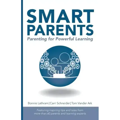 Smart Parents: Parenting for Powerful Learning