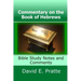 Commentary on the Book of Hebrews: Bible Study Notes and Comments