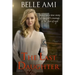 The Last Daughter: Based on a True Story of One Girl's Courage in the Face of Evil