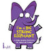 I'm a Big Strong Elephant