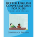 Better English Conversations for Kids: Food and Drink