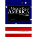 Mixed Race America and the Law: A Reader