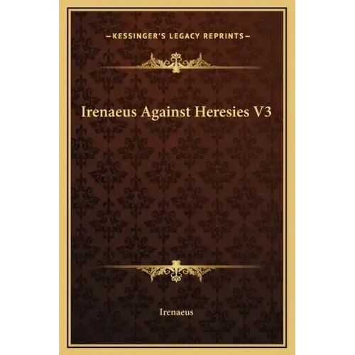Irenaeus Against Heresies V3
