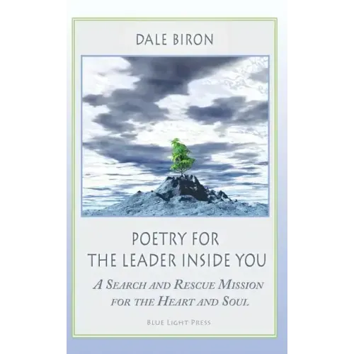 Poetry for the Leader Inside You: A Search and Rescue Mission for the Heart and Soul
