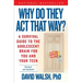 Why Do They Act That Way?: A Survival Guide to the Adolescent Brain for You and Your Teen