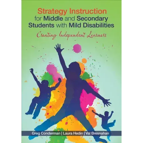 Strategy Instruction for Middle and Secondary Students with Mild Disabilities: Creating Independent Learners