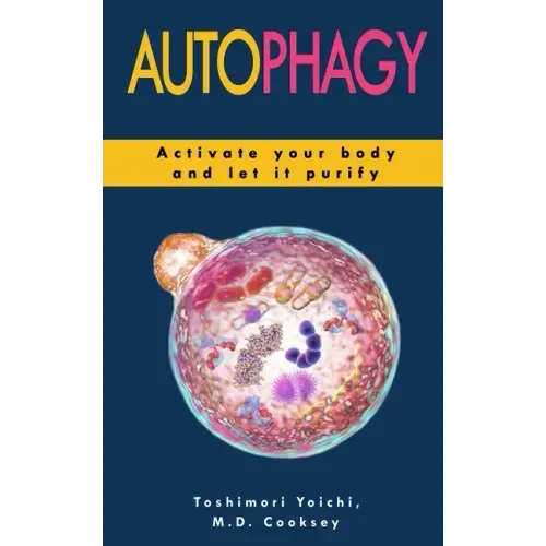 Autophagy: How to Activate your Body and let it Purify through Water Fasting, Intermittent Fasting, Keto Diet to Lose Weight, Det