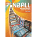 Pinball: A Graphic History of the Silver Ball