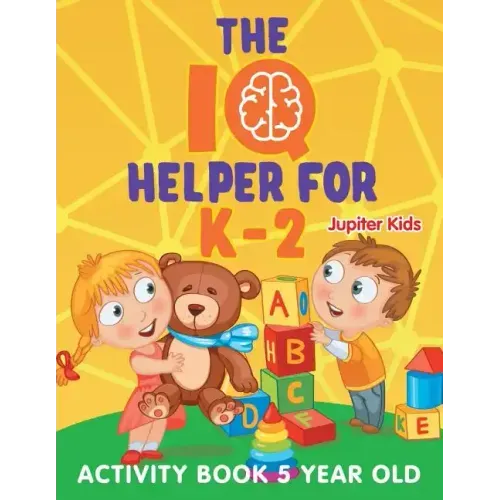 The IQ Helper for K-2: Activity Book 5 Year Old