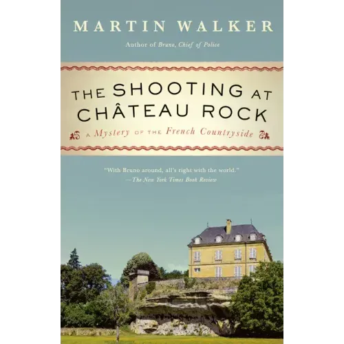 The Shooting at Chateau Rock: A Mystery of the French Countryside