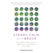 Steady, Calm, and Brave: 25 Buddhist Practices of Resilience and Wisdom in a Crisis