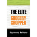 The Elite Grocery Shopper: Principles to save your Hard Earned Money