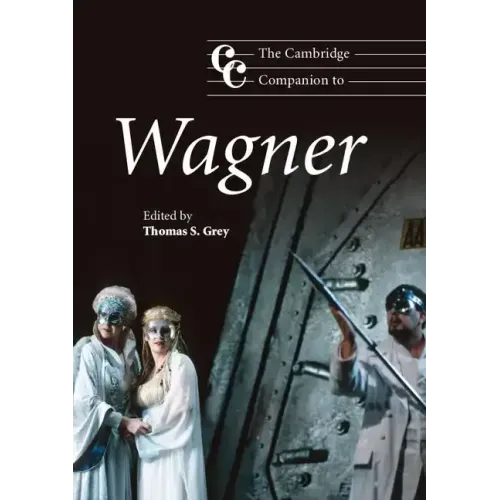 The Cambridge Companion to Wagner