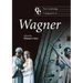 The Cambridge Companion to Wagner