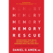 Memory Rescue: Supercharge Your Brain, Reverse Memory Loss, and Remember What Matters Most
