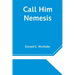 Call Him Nemesis