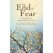 The End of Fear: Vulnerability as a Spiritual Path for Realists