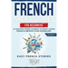 French Short Stories for Beginners: 20 Exciting Short Stories to Easily Learn French & Improve Your Vocabulary