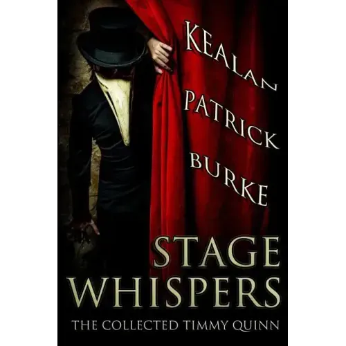 Stage Whispers: The Collected Timmy Quinn